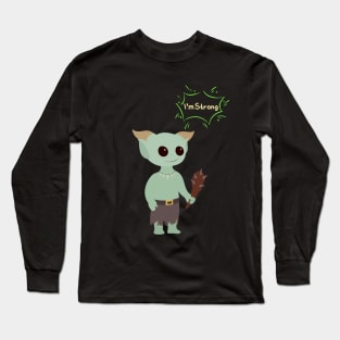 I'm Strong - Cute Little Goblin Long Sleeve T-Shirt